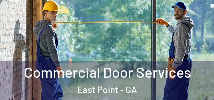 Commercial Door Services East Point - GA