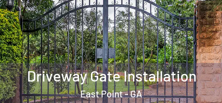 Driveway Gate Installation East Point - GA