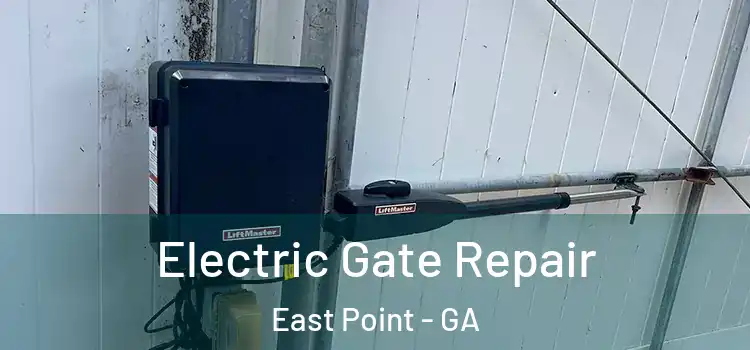 Electric Gate Repair East Point - GA