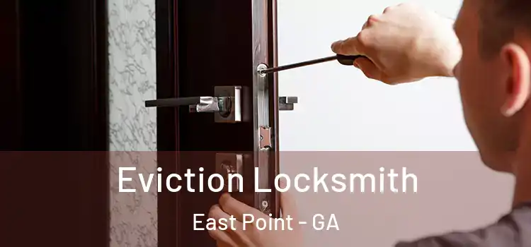  Eviction Locksmith East Point - GA
