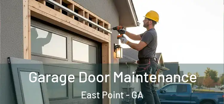 Garage Door Maintenance East Point - GA