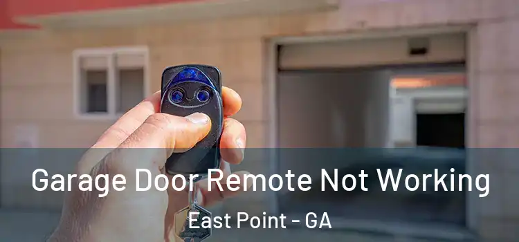  Garage Door Remote Not Working East Point - GA