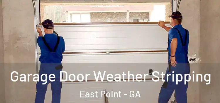  Garage Door Weather Stripping East Point - GA