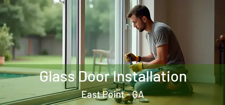 Glass Door Installation East Point - GA