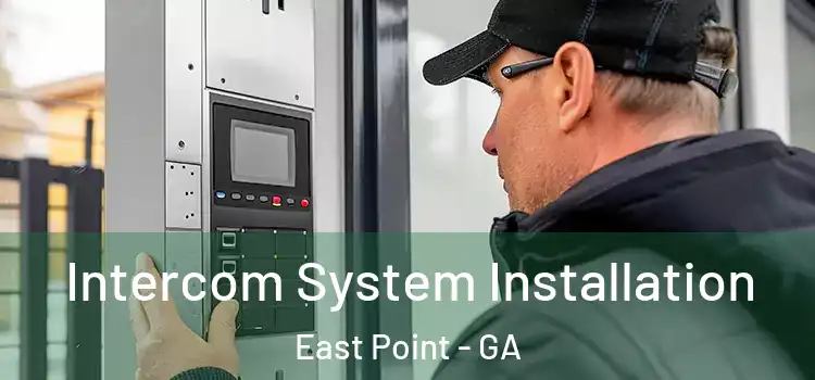 Intercom System Installation East Point - GA