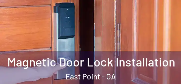  Magnetic Door Lock Installation East Point - GA