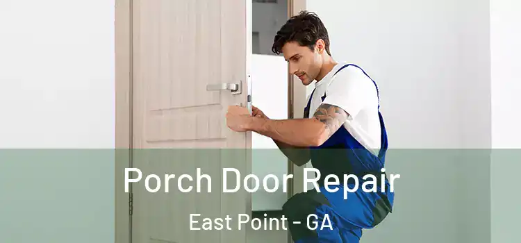  Porch Door Repair East Point - GA