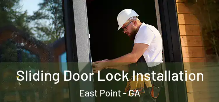Sliding Door Lock Installation East Point - GA